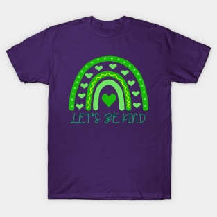 Let's be kind green rainbow T-Shirt